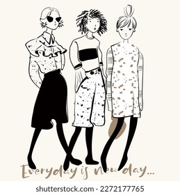 Girls illustration with slogan.Vector graphic design for t-shirt. Stylish girl drawing. Everyday is new day.