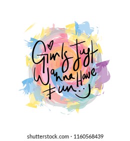 Girls just wanna have fun text / Vector illustration design for graphics, prints, posters, cards, stickers and other creative uses