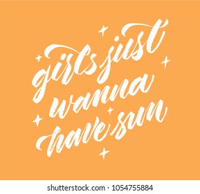 Girls just wanna have sun - quote. Summer holidays and vacation lettering. Hand drawn ink illustration phrase for prints and posters, invitation and greeting cards. Handwritten brush calligraphy. Eps8