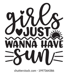 girls just wanna have sun background inspirational positive quotes, motivational, typography, lettering design