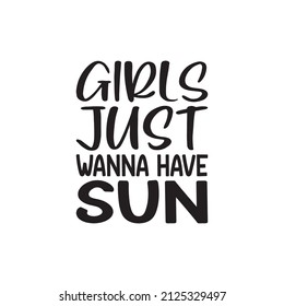 girls just wanna have sun black letter quote