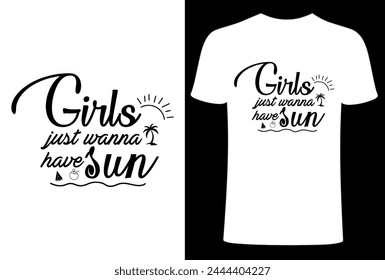 Girls just wanna have Sun T- shirt Design, Shady beach Summer -shirt Sunshine on my Mind, Summer typography, vibes, Sun, fashion ,print vector T-shirt Design
