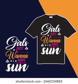 Girls Just Wanna Have Sun. T-shirt Design. Vector Illustration.