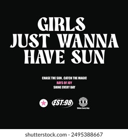 girls just wanna have sun Slogan . Vector illustration.