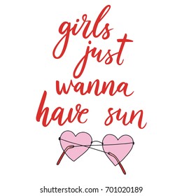 Girls just wanna have sun. Summer phrase. Vector hand drawn motivational quote. Hand lettering phrase, handmade calligraphy inscription typography print poster, handwritten vector illustration.