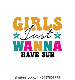 Girls Just Wanna Have Sun-Retro Summer T-shirt