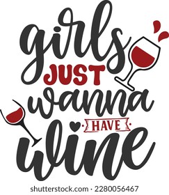 girls just wanna have wine svg , wine design, wine Svg design