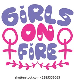 Girls on Fire - Boho Retro Style Happy Women's Day T-shirt And SVG Design. Mom Mother SVG Quotes T-shirt And SVG Design, Vector EPS Editable File, Can You Download This File.