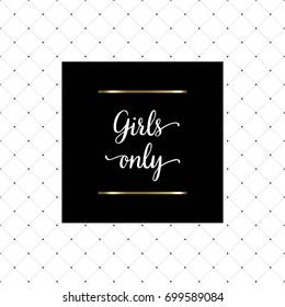 Girls only hand written lettering for bachelorette party, poster, greeting card, photo album, banner, calligraphy vector illustration.