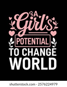 A Girl's Potential to Change the World Perfect for honoring strong, independent women and promoting equality. Ideal for events, gifting, or making a bold statement of empowerment. Women’s Day T-Shirt 