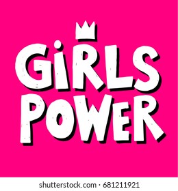 Girls power hand drawn lettering. Feminism typographic print