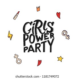 Girls power party. Girl power phrase. Motivational quote. Ink illustration. Modern brush calligraphy. Isolated on white background.