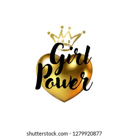 Girls power popular quote. 3d Gold Heart and hand drawn Crown isolated on white. Cute lettering card, web tag, sticker. Beautiful girlish decor, posters, cards, labels, t-shirt. Vector Illustration