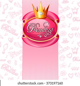 Girls princess background with seamless pattern, gold crown and pink badge.