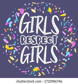 
girls respect girls  hand drawn lettering phrase. Vector illustration.stylish print for t shirt, card, poster, social media. feminism and woman motivational slogan concept. isolated 