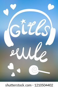 Girls rule - poster with motivational quote in hand drawn style. For print and nursery design. Vector illustration.