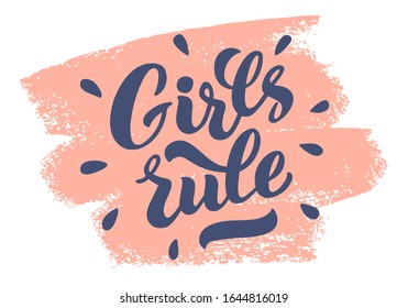 Girls rule - vector lettering of hand drawn . GIRLS RULE hand lettering. Feminist slogan, phrase or quote. Modern vector illustration for t-shirt, sweatshirt or other apparel print. EPS  10