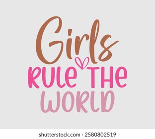 Girls Rule The World, Mom Quotes, Quotes about Mother, funny mom design, Mothers Day Design, Mother's day typographic t shirt design