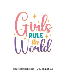 Girls rule the world vector lettering t shirt design. Vector calligraphic illustration of feminist movement. 