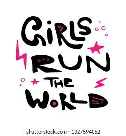 Girls run the world - cartoon hand drawn quote, decorative font, pink elements. Art poster design. Vector illustration with black lettering isolated on white background. Inspiration concept, feminism