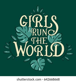 Girls run the world. Feminism quote, woman motivational slogan. Feminist saying. Graphic design element. Feminist phrase. Can be used as print for poster, t shirt, postcard.