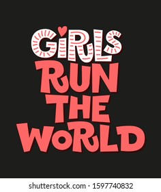 Girls run the world flat hand drawn vector lettering. Feminism quote. Inspirational handwritten phrase. Girl power quote sketch typography. Inscription for t shirts, posters, cards.