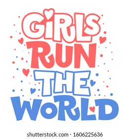 Girls run the world flat hand drawn vector lettering. Feminism quote. Inspirational handwritten phrase. Inscription for t shirts, posters, cards.