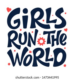 Girls run the world hand drawn vector lettering. Girl power sign. Feminism quote, woman motivational slogan. Inspirational poster, t-shirt, card, phone case, banner, sticker. Isolated design element