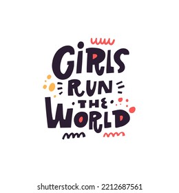 Girls run the world. Hand drawn modern lettering phrase. Motivation text vector illustration. Isolated on white background.