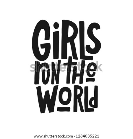 Girls run the world vector black lettering isolated on white background. Handwritten design elements. Hand drawn clipart. Isolated typography print for t-shirt, card, poster, mug,  flyer.