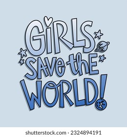 Girls save the world! slogan typography for t-shirt prints, posters and other uses.