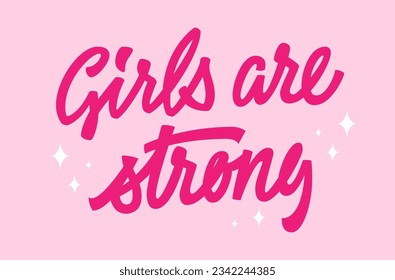 Girls are strong - inspirational trendy pink phrase lettering design. Illustration of hand-drawn typography in modern script calligraphy style. Women support themed design element for fashion, web