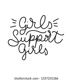 Girls support girls feminist lettering quote. Cute feminine lettering isolated on white background. Vector illustration