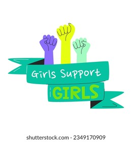 Girls support girls with fists up. Handwritten lettering design with hands and ribbon. World campaign slogan of female solidarity. Feminist conceptual graphic hand drawn flat vector illustration