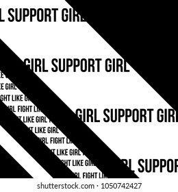 Girls support girl and Fight like girl. Inspirational feminism quotes. White and black modern typographic lettering. Vector Text Design Greeting Cards, Posters, T-shirts, Banners, Print Invitations