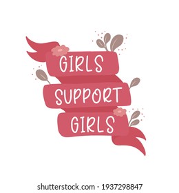 Girls support girls. Girl Power hand drawn illustration of a girl and flowers. Feminism quote lettering. Woman motivational quote. 