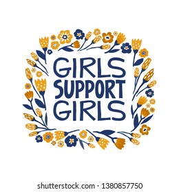 Girls support girls - hand drawn lettering quote. Feminism quote made in vector. Woman motivational slogan. Inscription for t shirts, posters, cards.