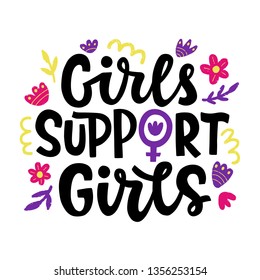 Girls support girls hand lettering vector design. Feminism slogan. Woman motivational phrase inscription for t-shirt, poster, phone case, banner, sticker, postcard and wall art. 