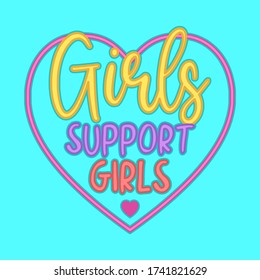 GIRLS SUPPORT GIRLS LOGO WITH A HEART, SLOGAN PRINT VECTOR