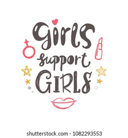 Girls support girls. Logo, icon and label for your design. Lettering. Woman motivational slogan. Hand drawn vector illustration. Can be used for bag, sticker, t-shirt, poster, badge, card, banner.