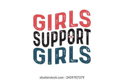 Girls Support Girls T shirt Design, Vector File  