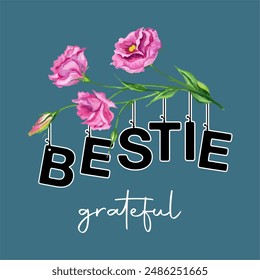 girls tee design print bestie print grateful and beautiful flowers background