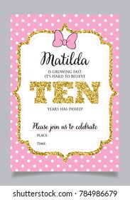 Girl's tenth birthday invitation, ten years old party. Printable vector template with pink background with white polka dots and golden glitter elements.