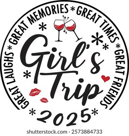 Girls Trip 2025 design featuring bold typography, red lips, hearts, and celebratory elements. Perfect for travel, party, or friendship-themed projects and trendy merchandise.