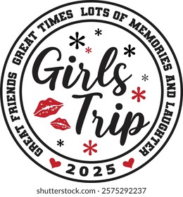 Girls Trip 2025 logo design featuring fun and stylish elements like red lips, hearts, and stars. Perfect for girls' getaway, travel themes, or friendship celebrations.