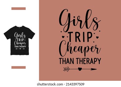 Girls Trip Cheaper Than Therapy T Shirt 