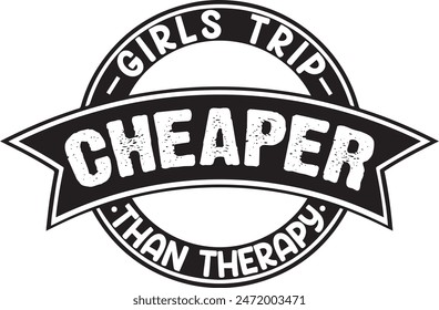 Girls Trip Cheaper Than Therapy 