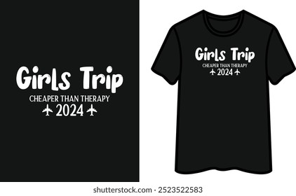 Girls Trip Cheaper Than Therapy 2024 T-Shirt Design