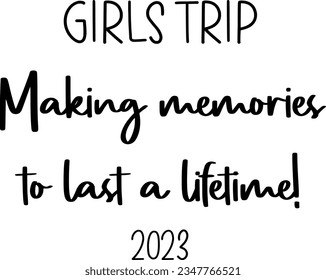 Girls trip making memories to last a lifetime 2023 t-shirt design