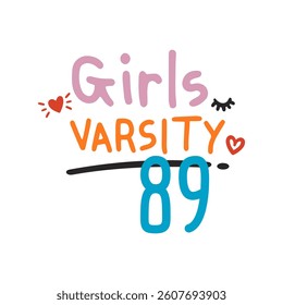 Girls Varsity 89, Typography design print sports t-shirt fashion, illustration, vector, posters, cards, stickers, mug